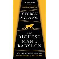 The Richest Man In Babylon: The Success Secrets of the Ancients--The Most Inspiring Book on Wealth Ever Written